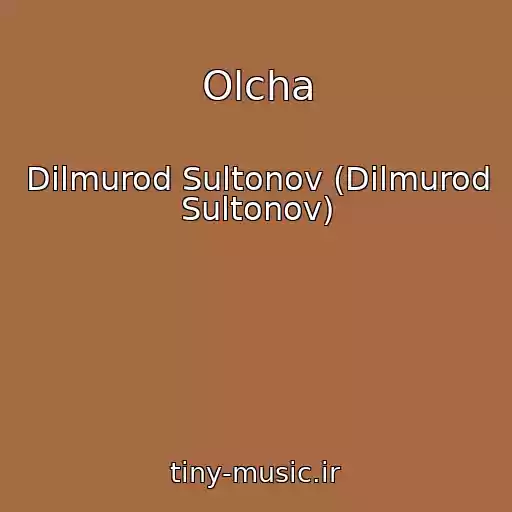 کاور آهنگ Olcha از Dilmurod Sultonov (Dilmurod Sultonov)