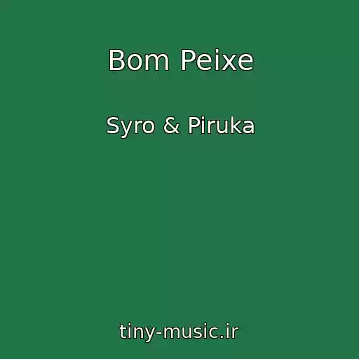 کاور آهنگ Bom Peixe از Syro & Piruka