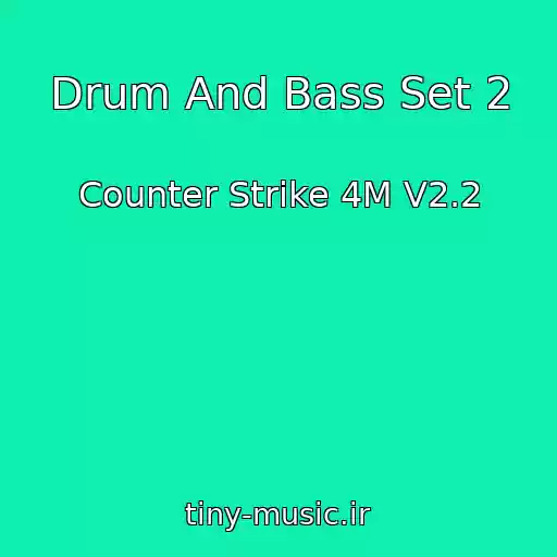 کاور آهنگ Drum And Bass Set 2 از Counter Strike 4M V2.2
