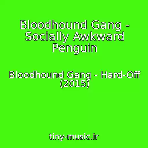 کاور آهنگ Bloodhound Gang - Socially Awkward Penguin از Bloodhound Gang - Hard-Off (2015)
