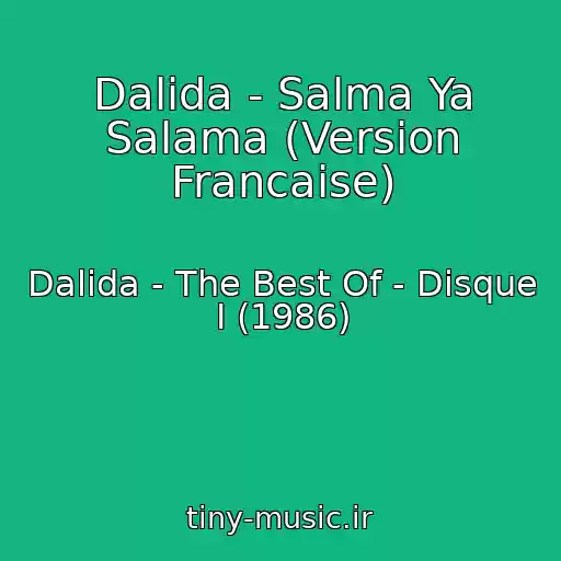 کاور آهنگ Dalida - Salma Ya Salama (Version Francaise) از Dalida - The Best Of - Disque I (1986)