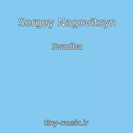 کاور آهنگ Sergey Nagovitsyn از Svadba