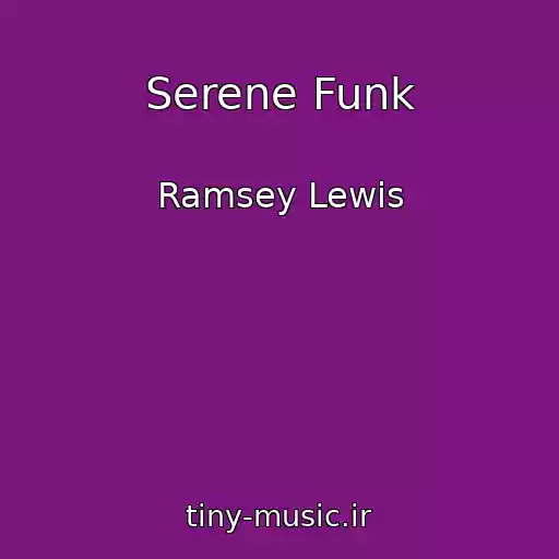 کاور آهنگ Serene Funk از Ramsey Lewis
