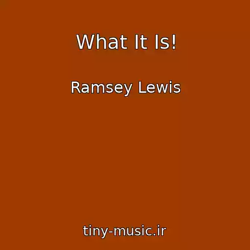 کاور آهنگ What It Is! از Ramsey Lewis