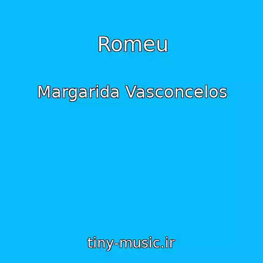 کاور آهنگ Romeu از Margarida Vasconcelos