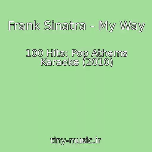 کاور آهنگ Frank Sinatra - My Way از 100 Hits: Pop Athems Karaoke (2010)