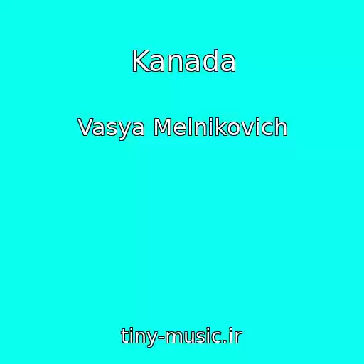 کاور آهنگ Kanada از Vasya Melnikovich