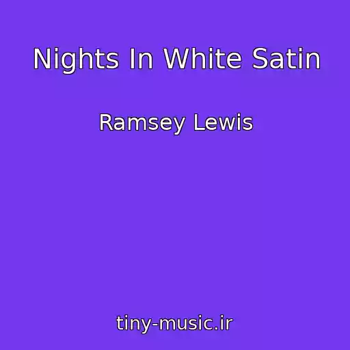 کاور آهنگ Nights In White Satin از Ramsey Lewis