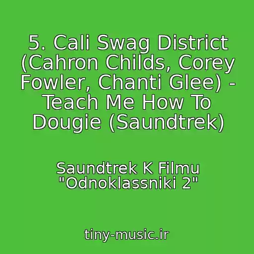 کاور آهنگ 5. Cali Swag District (Cahron Childs, Corey Fowler, Chanti Glee) - Teach Me How To Dougie (Saundtrek) از Saundtrek K Filmu "Odnoklassniki 2"