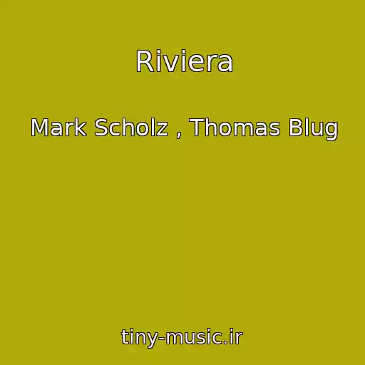 کاور آهنگ Riviera از Mark Scholz , Thomas Blug