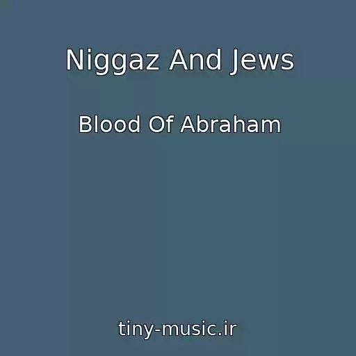 کاور آهنگ Niggaz And Jews از Blood Of Abraham