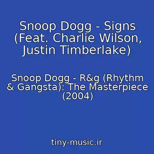 کاور آهنگ Snoop Dogg - Signs (Feat. Charlie Wilson, Justin Timberlake) از Snoop Dogg - R&g (Rhythm & Gangsta): The Masterpiece (2004)