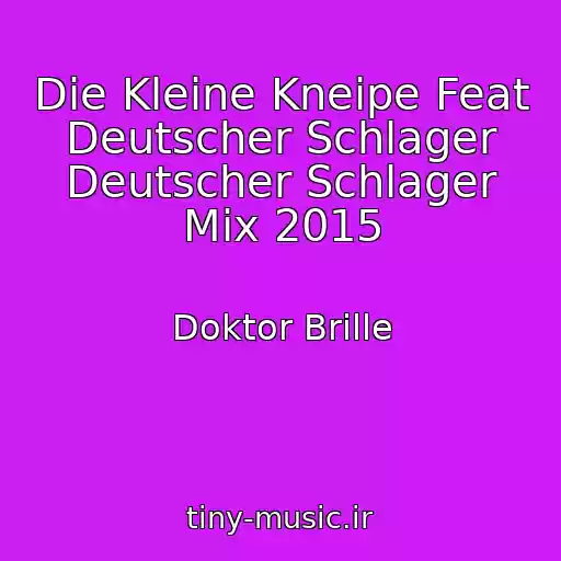 کاور آهنگ Die Kleine Kneipe Feat Deutscher Schlager Deutscher Schlager Mix 2015 از Doktor Brille