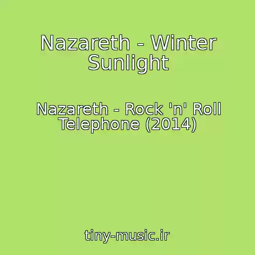 کاور آهنگ Nazareth - Winter Sunlight از Nazareth - Rock 'n' Roll Telephone (2014)