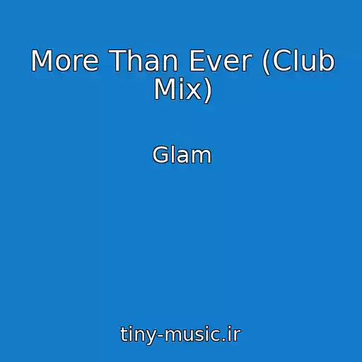 کاور آهنگ More Than Ever (Club Mix) از Glam