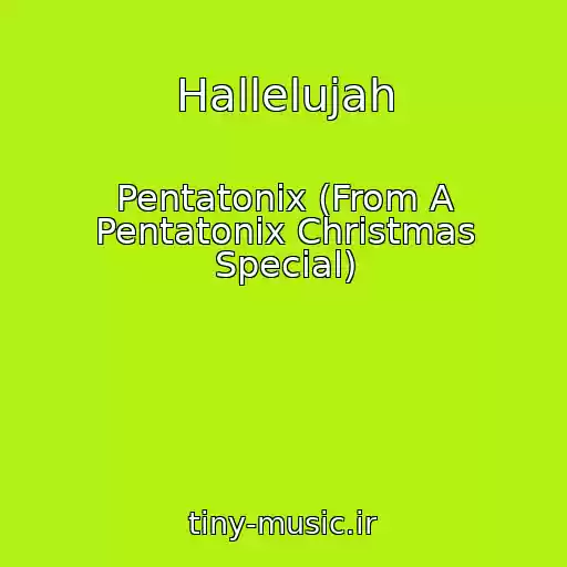 کاور آهنگ Hallelujah از Pentatonix (From A Pentatonix Christmas Special)
