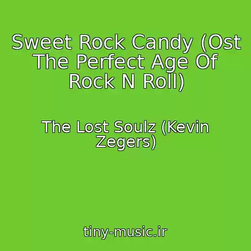 کاور آهنگ Sweet Rock Candy (Ost The Perfect Age Of Rock N Roll) از The Lost Soulz (Kevin Zegers)