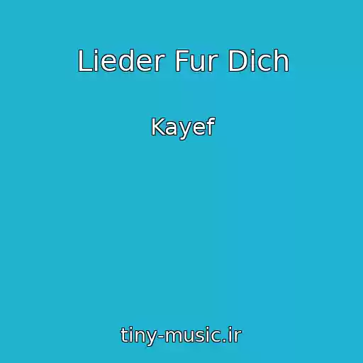 کاور آهنگ Lieder Fur Dich از Kayef