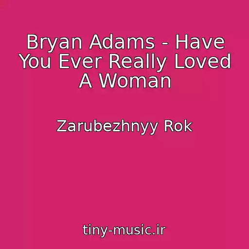 کاور آهنگ Bryan Adams - Have You Ever Really Loved A Woman از Zarubezhnyy Rok