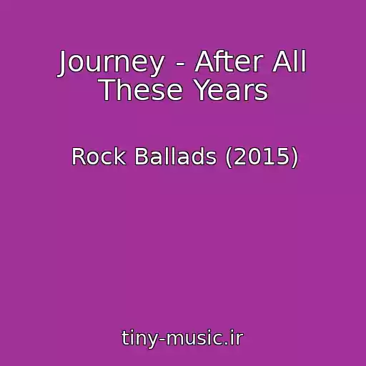 کاور آهنگ Journey - After All These Years از Rock Ballads (2015)