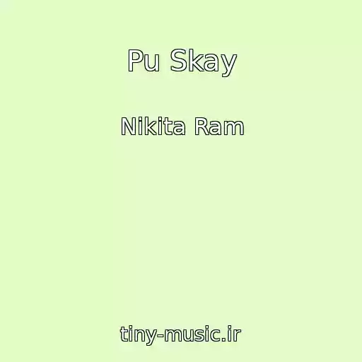 کاور آهنگ Pu Skay از Nikita Ram