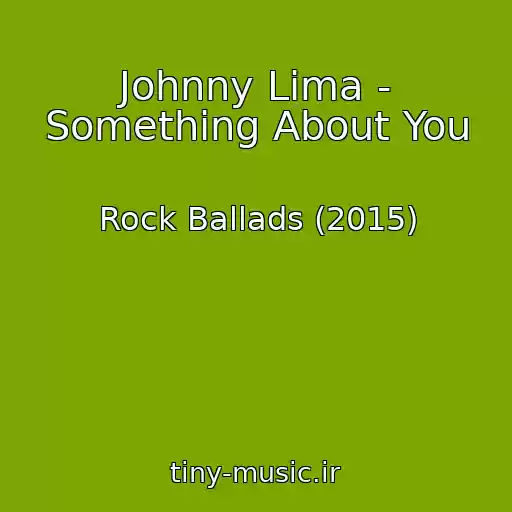 کاور آهنگ Johnny Lima - Something About You از Rock Ballads (2015)