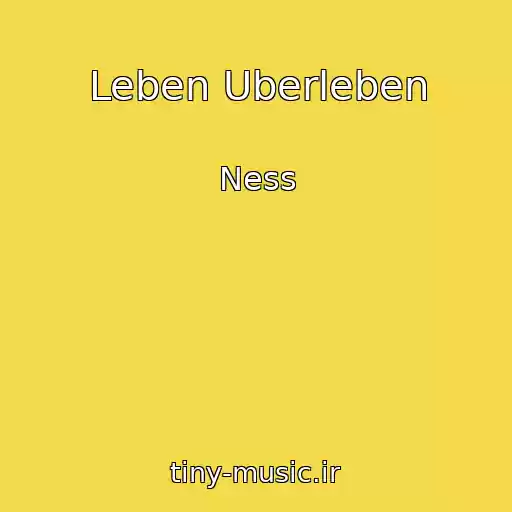 کاور آهنگ Leben Uberleben از Ness
