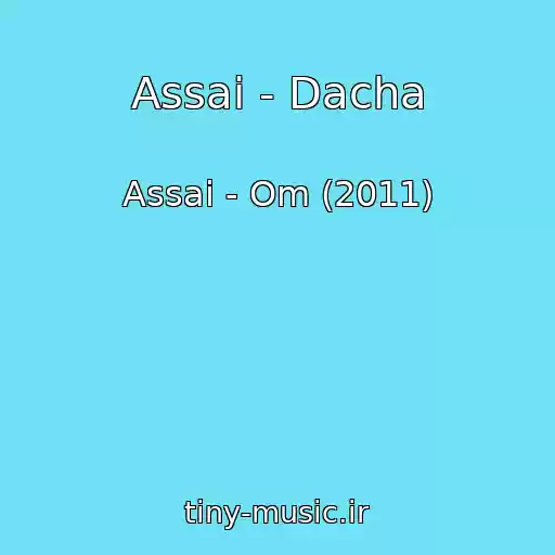 کاور آهنگ Assai - Dacha از Assai - Om (2011)