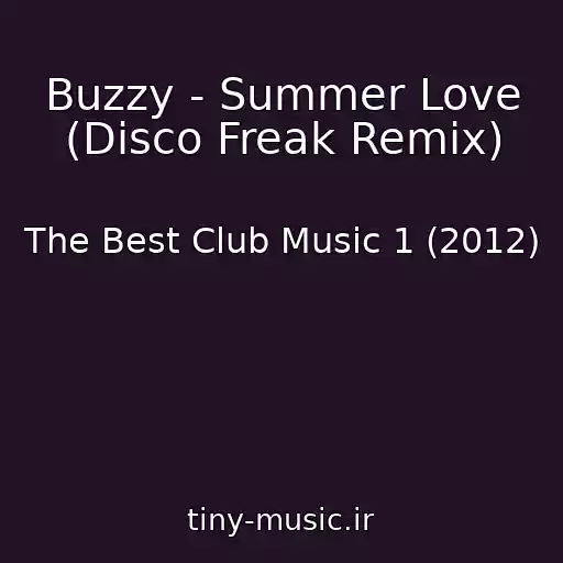 کاور آهنگ Buzzy - Summer Love (Disco Freak Remix) از The Best Club Music 1 (2012)