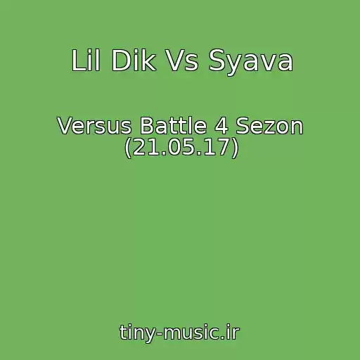 کاور آهنگ Lil Dik Vs Syava از Versus Battle 4 Sezon (21.05.17)
