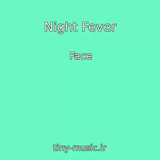 کاور آهنگ Night Fever از Face