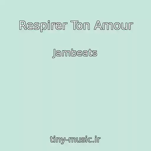 کاور آهنگ Respirer Ton Amour از Jambeats