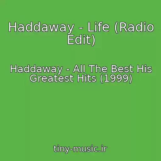 کاور آهنگ Haddaway - Life (Radio Edit) از Haddaway - All The Best His Greatest Hits (1999)