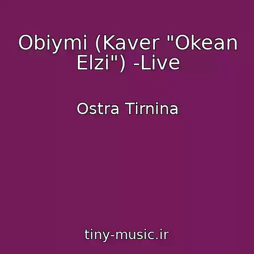 کاور آهنگ Obіymi (Kaver "Okean Elzi") -Live از Ostra Tirnina