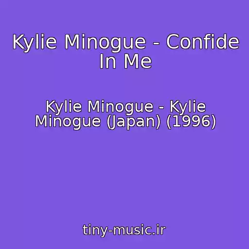 کاور آهنگ Kylie Minogue - Confide In Me از Kylie Minogue - Kylie Minogue (Japan) (1996)