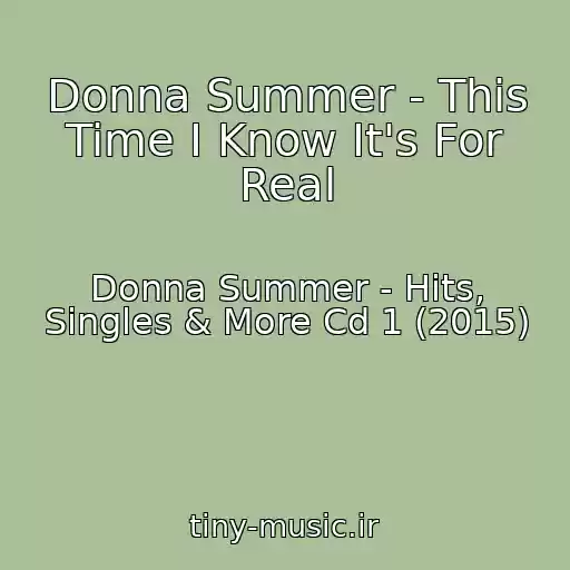 کاور آهنگ Donna Summer - This Time I Know It's For Real از Donna Summer - Hits, Singles & More Cd 1 (2015)