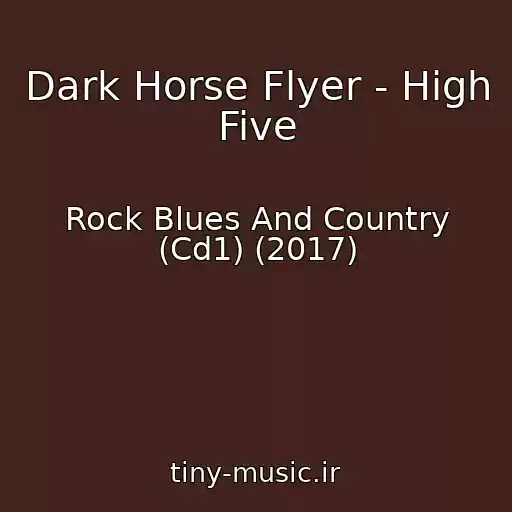کاور آهنگ Dark Horse Flyer - High Five از Rock Blues And Country (Cd1) (2017)