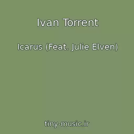 کاور آهنگ Ivan Torrent از Icarus (Feat. Julie Elven)