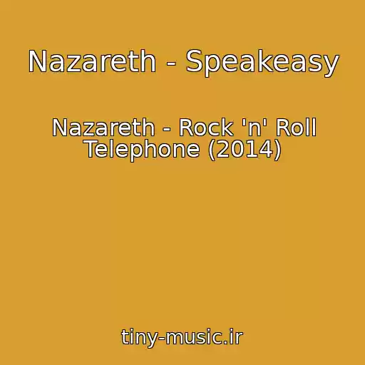 کاور آهنگ Nazareth - Speakeasy از Nazareth - Rock 'n' Roll Telephone (2014)