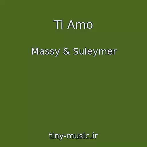 کاور آهنگ Ti Amo از Massy & Suleymer