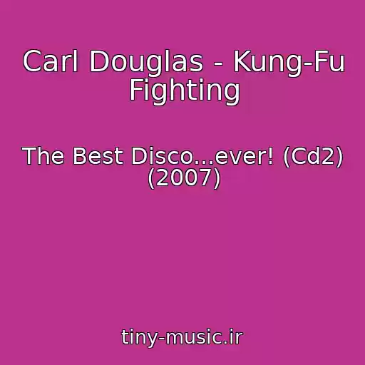 کاور آهنگ Carl Douglas - Kung-Fu Fighting از The Best Disco...ever! (Cd2) (2007)