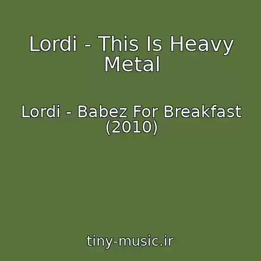 کاور آهنگ Lordi - This Is Heavy Metal از Lordi - Babez For Breakfast (2010)