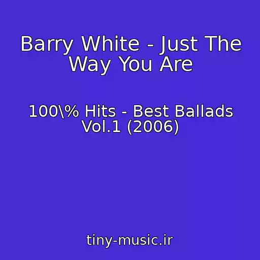 کاور آهنگ Barry White - Just The Way You Are از 100\% Hits - Best Ballads Vol.1 (2006)