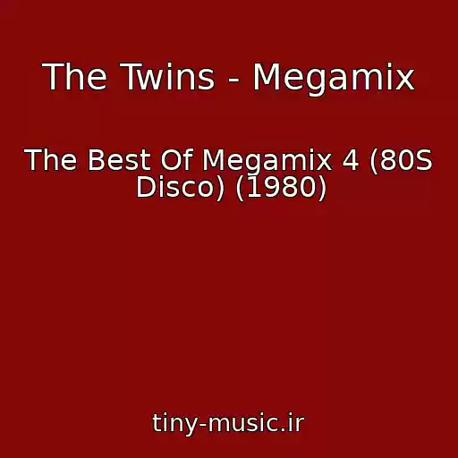 کاور آهنگ The Twins - Megamix از The Best Of Megamix 4 (80S Disco) (1980)