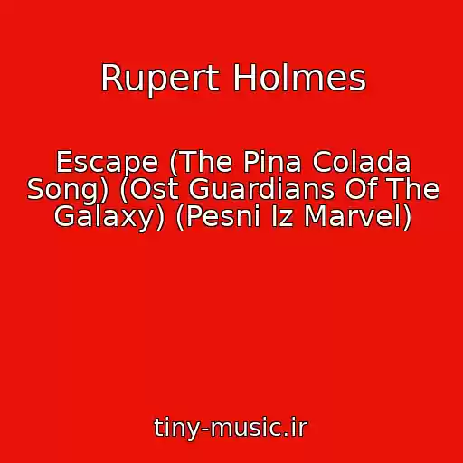 کاور آهنگ Rupert Holmes از Escape (The Pina Colada Song) (Ost Guardians Of The Galaxy) (Pesni Iz Marvel)