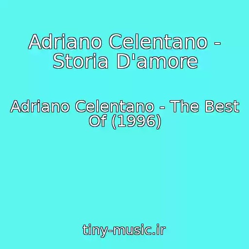 کاور آهنگ Adriano Celentano - Storia D'amore از Adriano Celentano - The Best Of (1996)