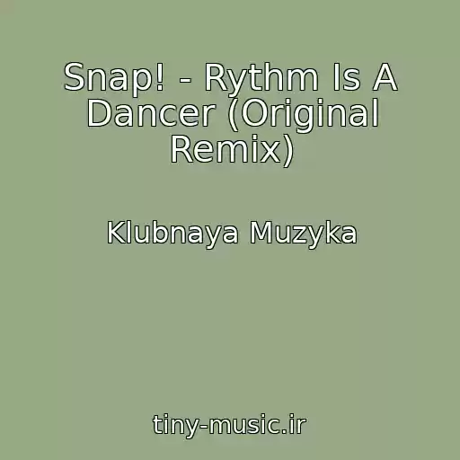 کاور آهنگ Snap! - Rythm Is A Dancer (Original Remix) از Klubnaya Muzyka