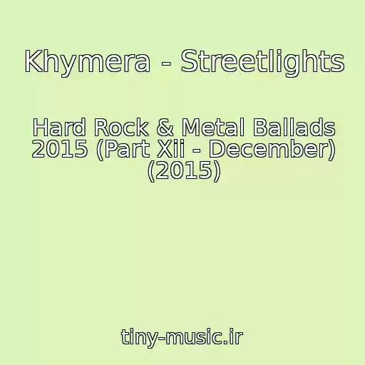 کاور آهنگ Khymera - Streetlights از Hard Rock & Metal Ballads 2015 (Part Xii - December) (2015)