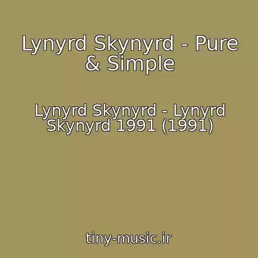 کاور آهنگ Lynyrd Skynyrd - Pure & Simple از Lynyrd Skynyrd - Lynyrd Skynyrd 1991 (1991)