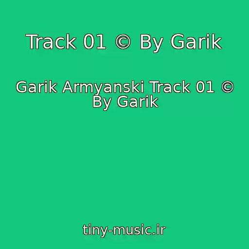 کاور آهنگ Track 01 © By Garik از Garik Armyanski Track 01 © By Garik